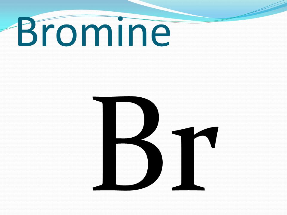 Bromine Br