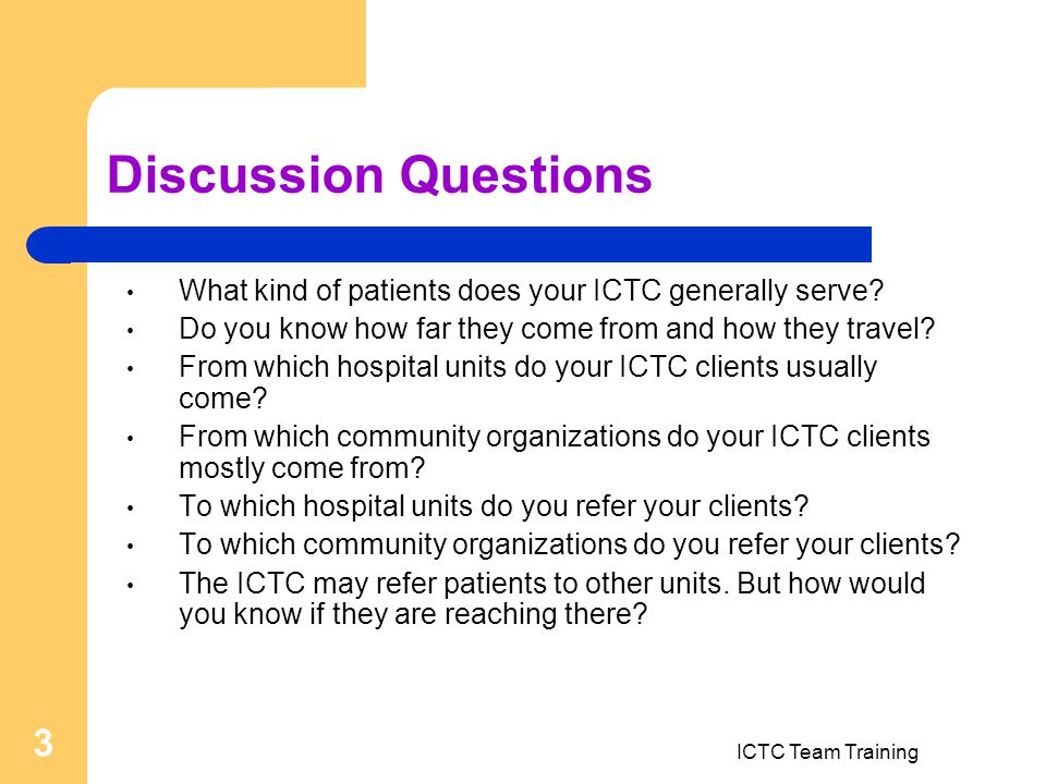 ICTC Team Training 3 Discussion Questions What kind of patients does your ICTC generally serve.