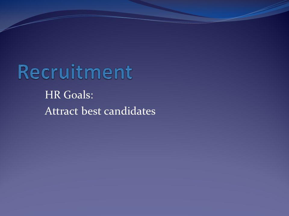 HR Goals: Attract best candidates
