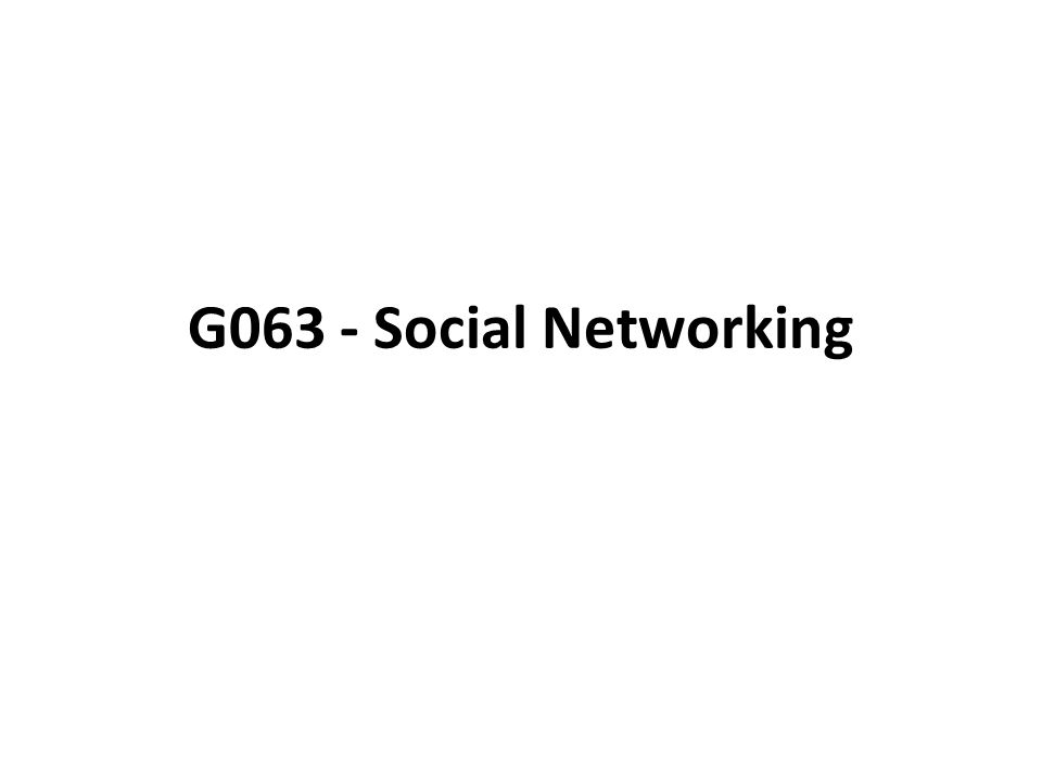 G063 - Social Networking