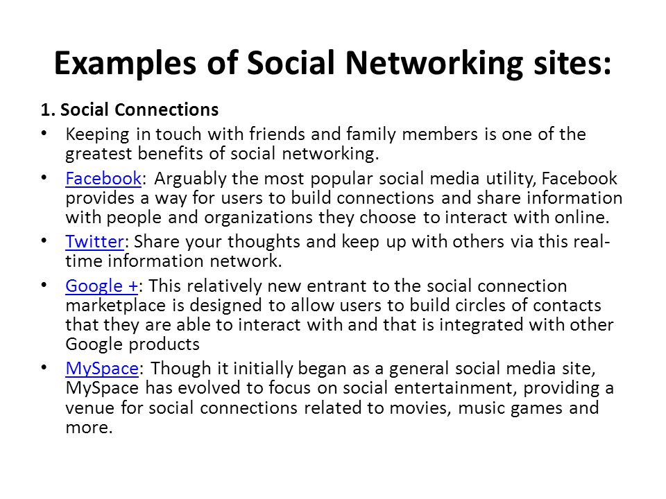 Examples of Social Networking sites: 1.