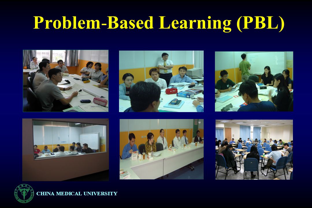 CHINA MEDICAL UNIVERSITY Problem-Based Learning (PBL)