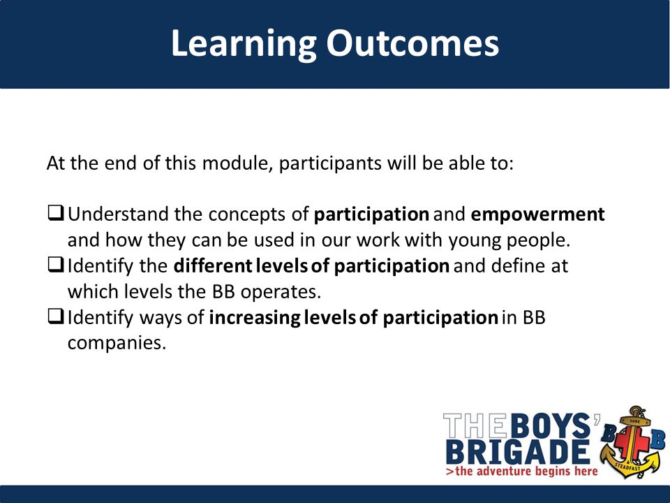 At the end of this module, participants will be able to:  Understand the concepts of participation and empowerment and how they can be used in our work with young people.