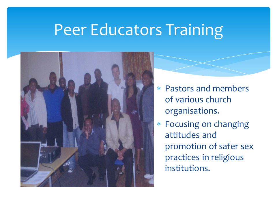 Peer Educators Training  Pastors and members of various church organisations.