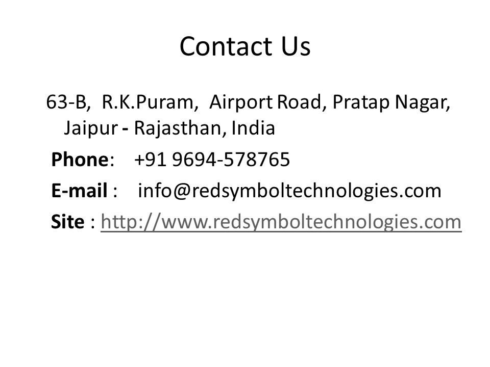 Contact Us 63-B, R.K.Puram, Airport Road, Pratap Nagar, Jaipur - Rajasthan, India Phone: Site :