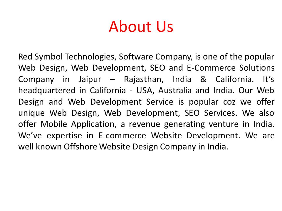 About Us Red Symbol Technologies, Software Company, is one of the popular Web Design, Web Development, SEO and E-Commerce Solutions Company in Jaipur – Rajasthan, India & California.