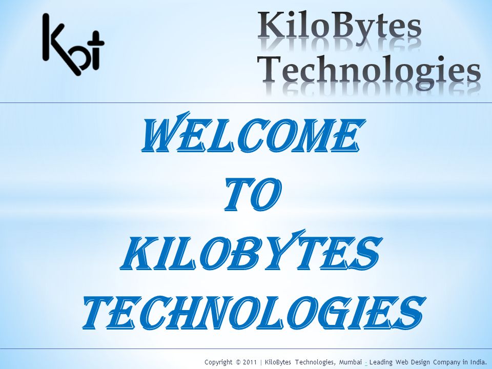 Copyright © 2011 | KiloBytes Technologies, Mumbai - Leading Web Design Company in India.- Welcome to KiloBytes Technologies