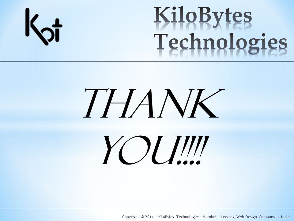 Copyright © 2011 | KiloBytes Technologies, Mumbai - Leading Web Design Company in India.- Thank You!!!!
