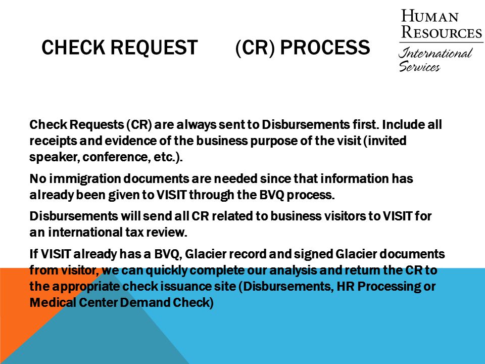 CHECK REQUEST(CR) PROCESS Check Requests (CR) are always sent to Disbursements first.