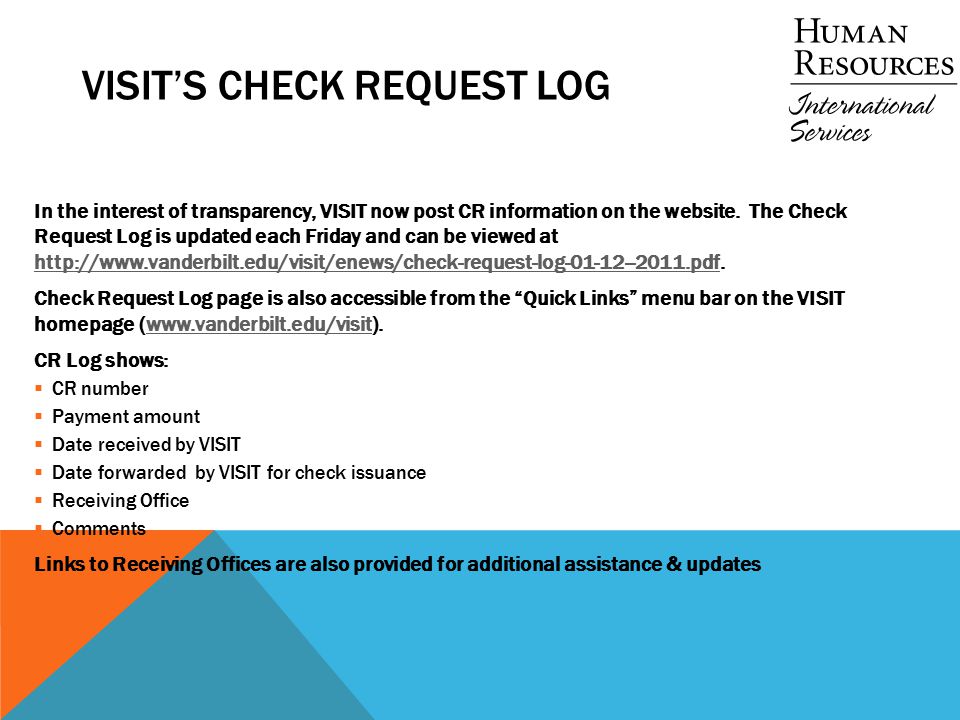 VISIT’S CHECK REQUEST LOG In the interest of transparency, VISIT now post CR information on the website.