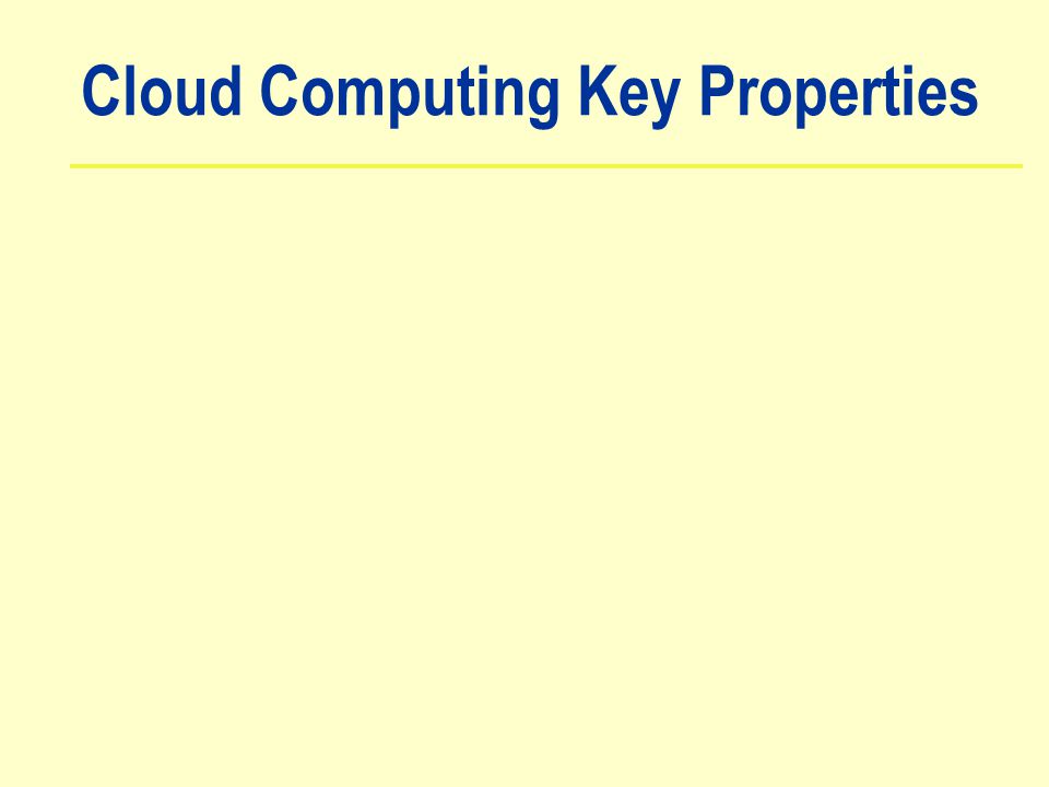 Cloud Computing Key Properties