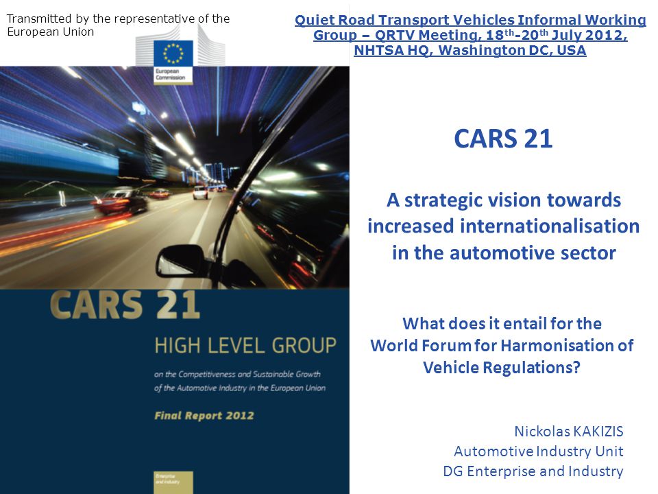 CARS 21 A strategic vision towards increased internationalisation in the automotive sector What does it entail for the World Forum for Harmonisation of Vehicle Regulations.