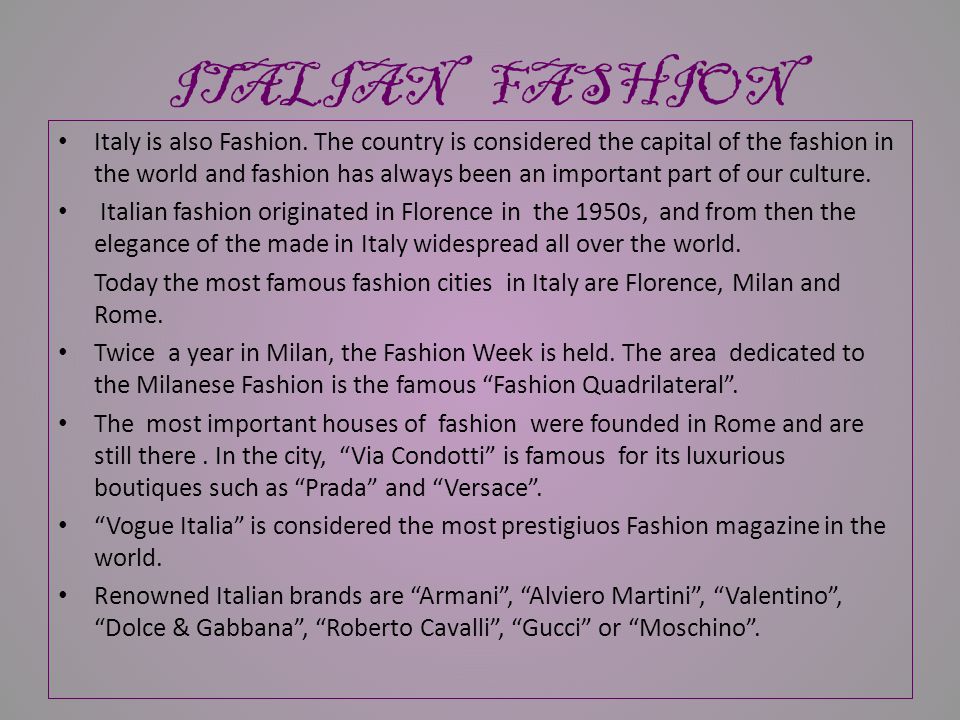ITALIAN FASHION Italy is also Fashion.