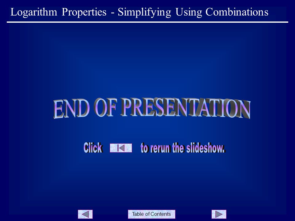 Table of Contents Logarithm Properties - Simplifying Using Combinations