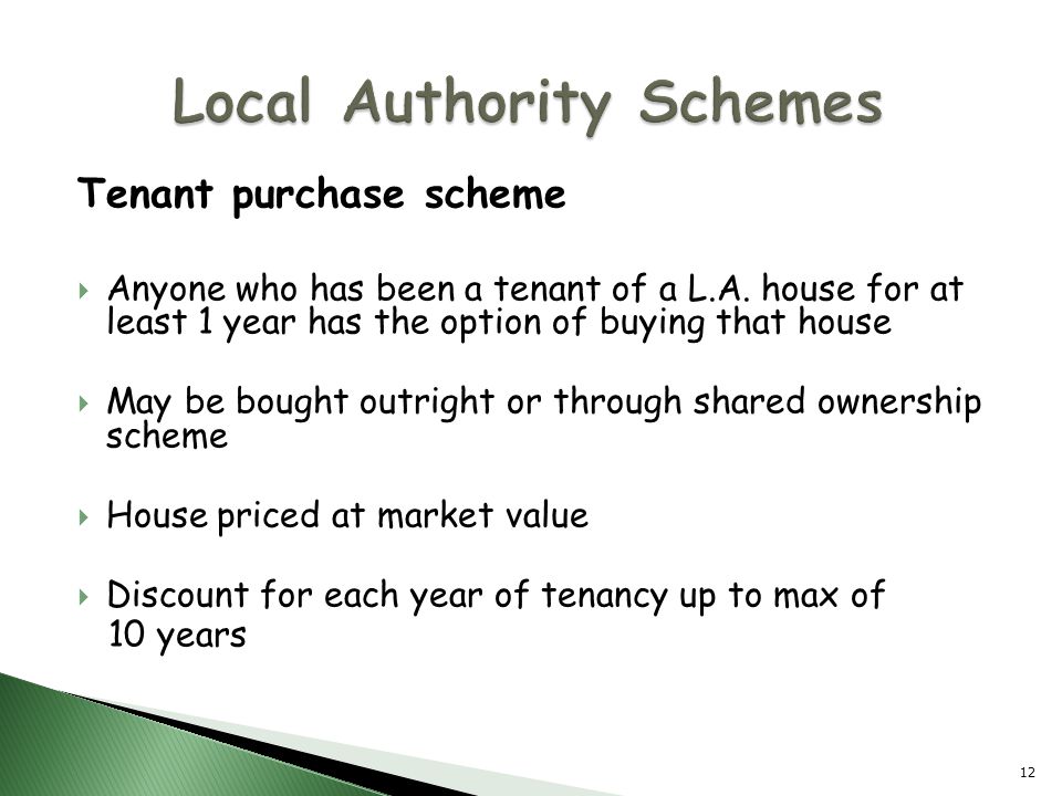 Tenant purchase scheme  Anyone who has been a tenant of a L.A.