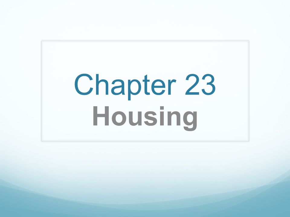 Chapter 23 Housing