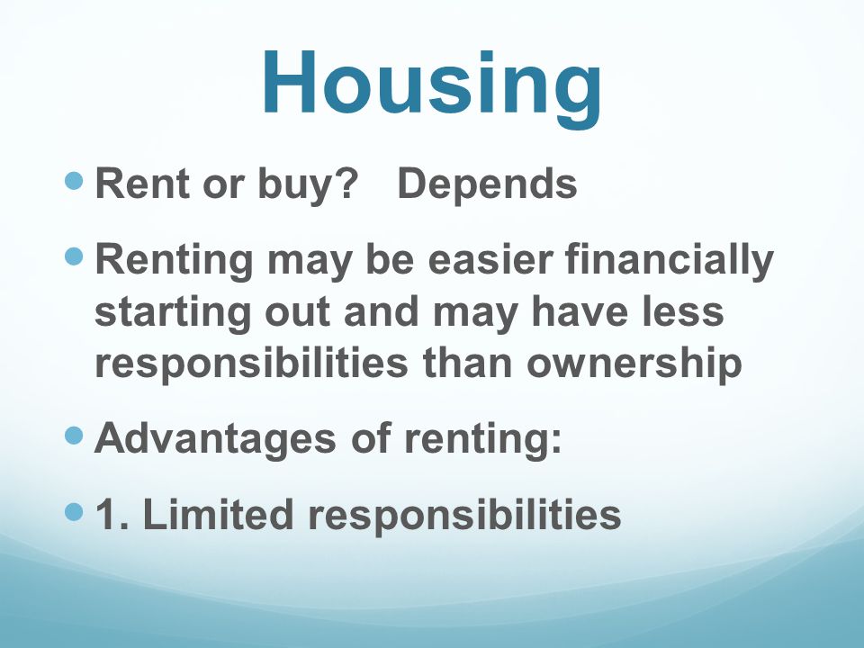 Housing Rent or buy.