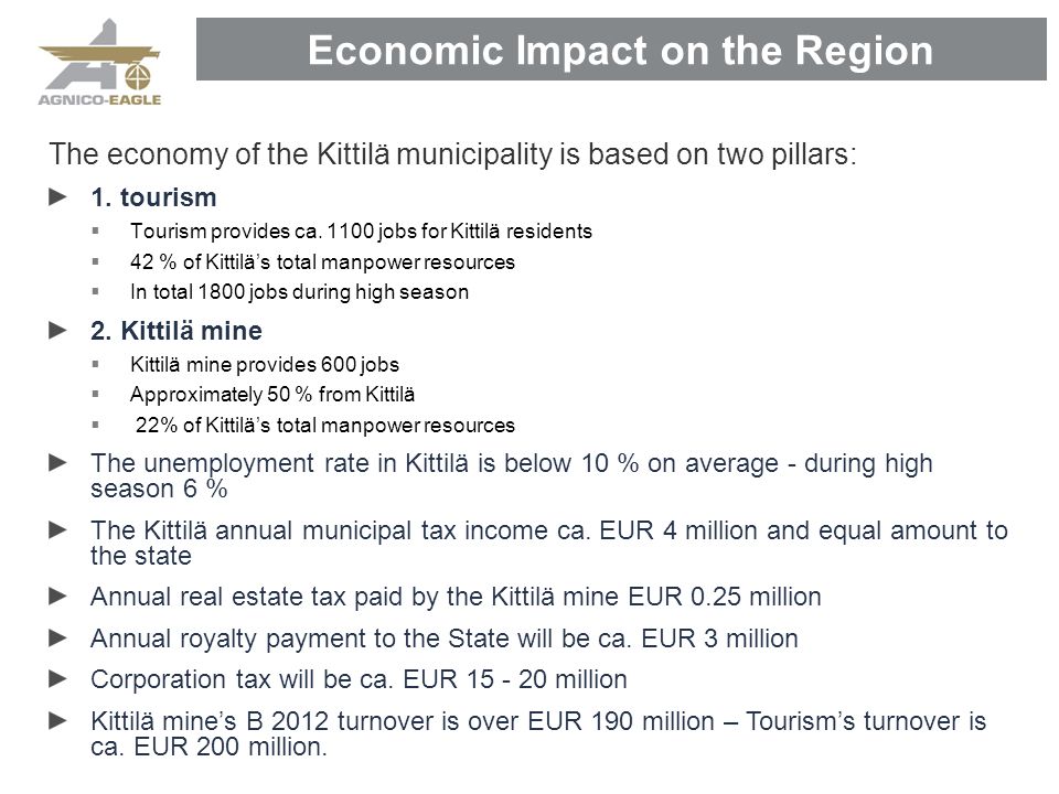 Economic Impact on the Region The economy of the Kittilä municipality is based on two pillars: 1.