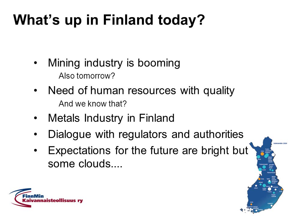 What’s up in Finland today. Mining industry is booming Also tomorrow.