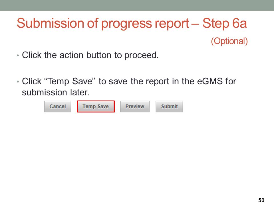 Submission of progress report – Step 6a (Optional) Click the action button to proceed.