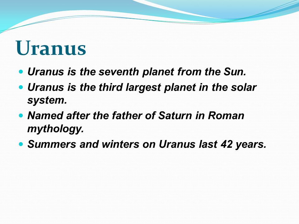 Uranus Uranus is the seventh planet from the Sun.