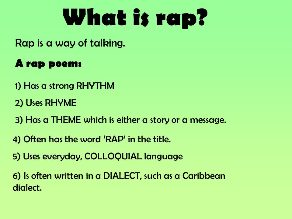 Rap Poetry What Is Rap Rap Is A Way Of Talking A Rap Poem 1 Has A Strong Rhythm 2 Uses Rhyme 3 Has A Theme Which Is Either A Story Or