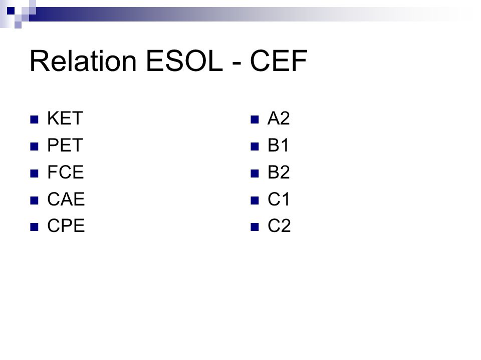 Relation ESOL - CEF KET PET FCE CAE CPE A2 B1 B2 C1 C2