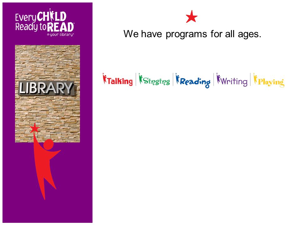 We have programs for all ages.