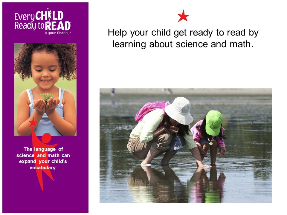 Help your child get ready to read by learning about science and math.