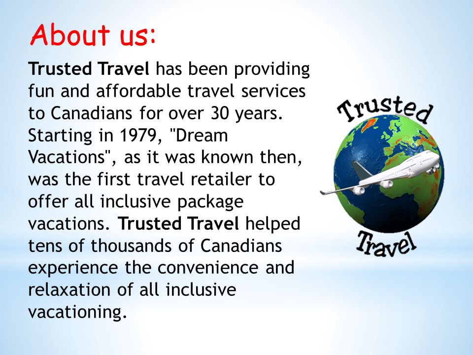 Trusted Travel has been providing fun and affordable travel services to Canadians for over 30 years.