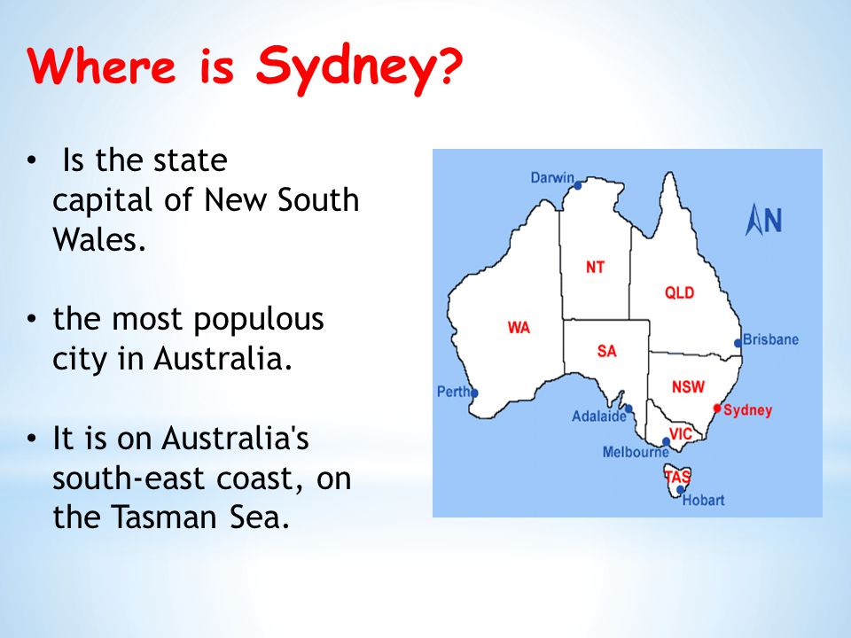 Where is Sydney . Is the state capital of New South Wales.