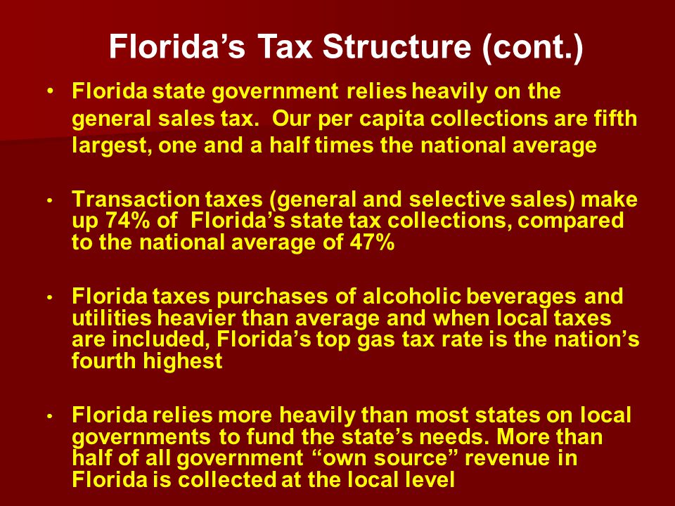 Florida state government relies heavily on the general sales tax.