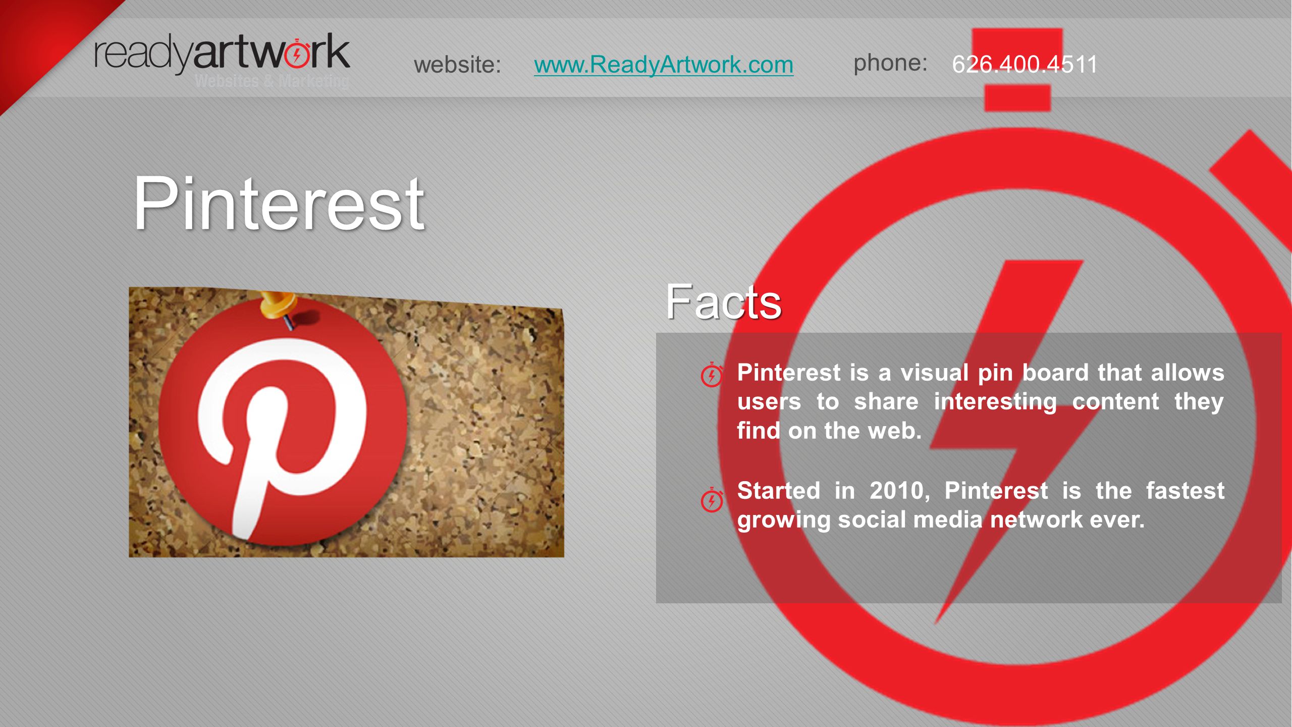 phone: website: Pinterest Pinterest Facts Facts Pinterest is a visual pin board that allows users to share interesting content they find on the web.