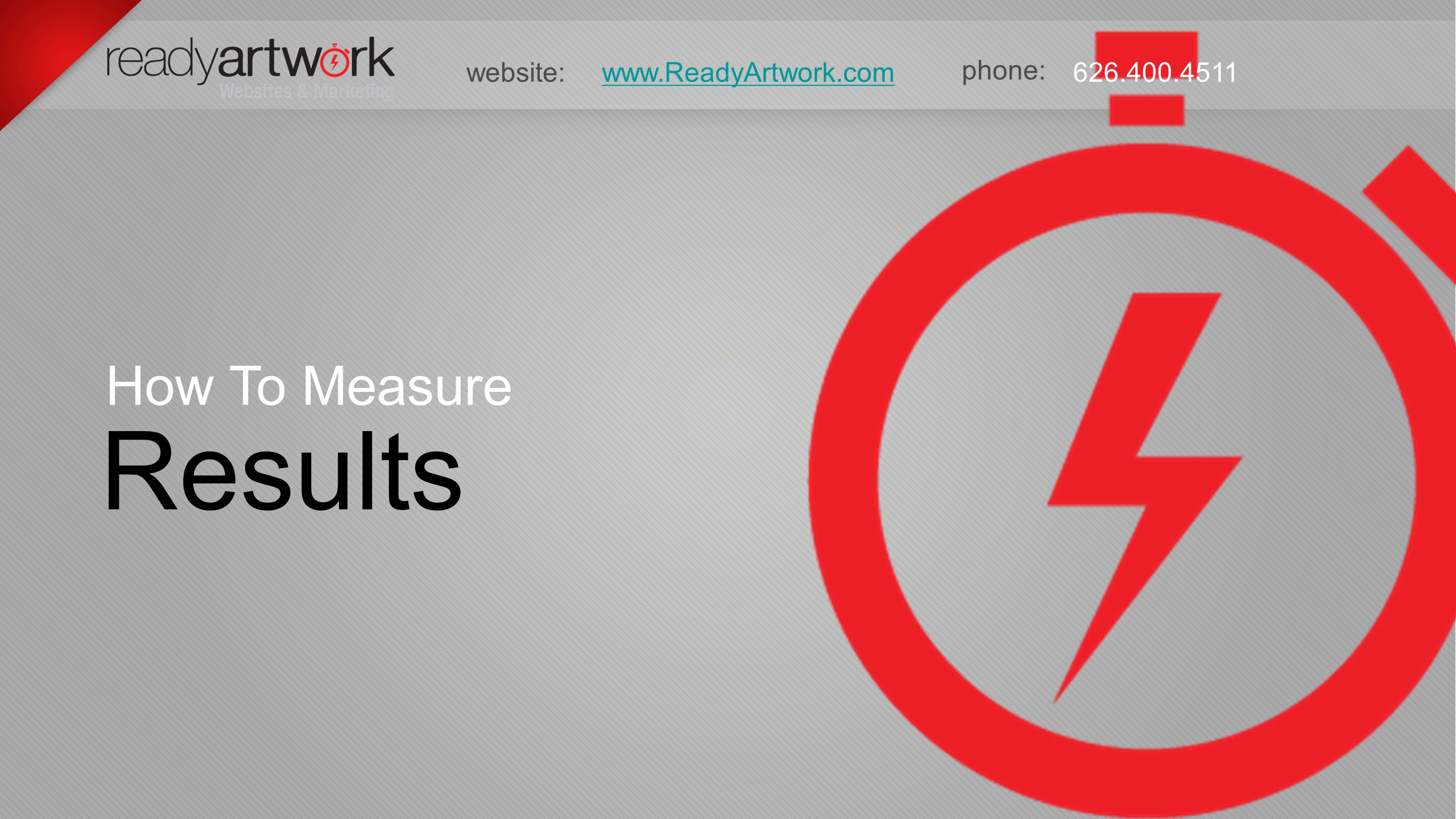 phone: website: Results How To Measure
