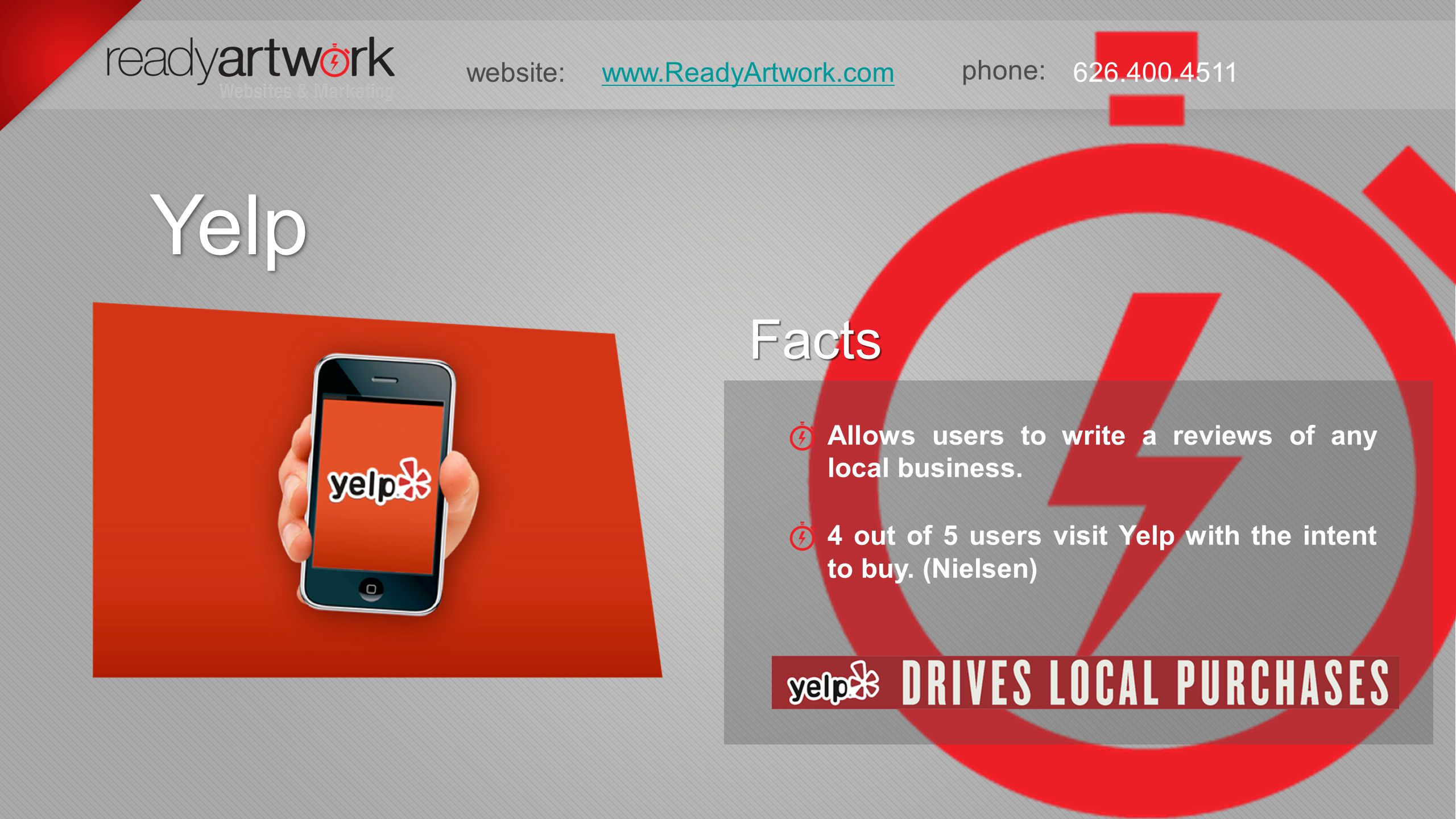 phone: website: Yelp Facts Facts Allows users to write a reviews of any local business.
