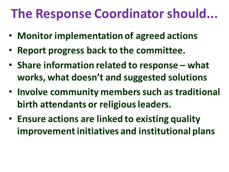 The Response Coordinator should...