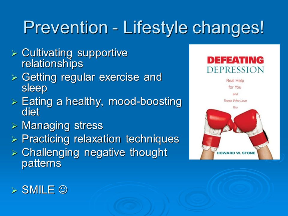Prevention - Lifestyle changes.