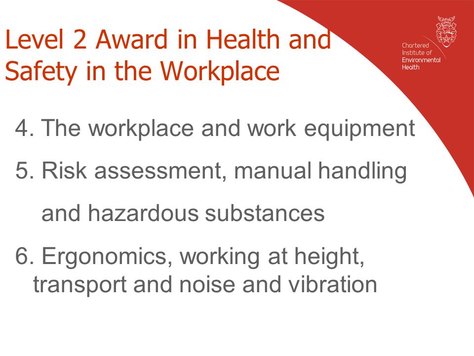 Level 2 Award in Health and Safety in the Workplace 4.