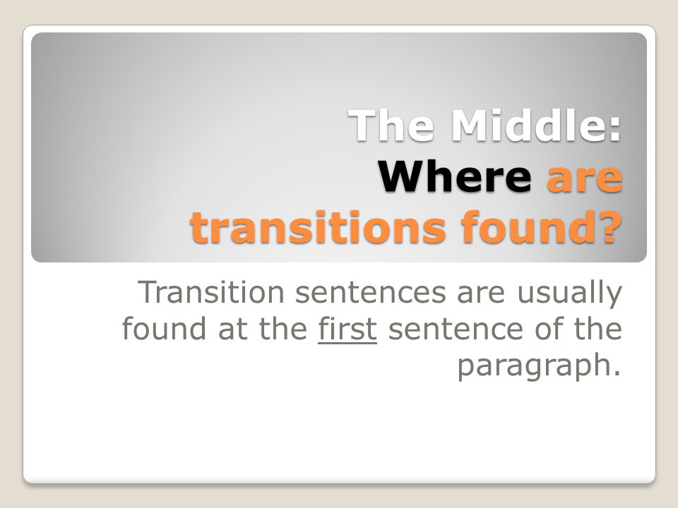 The Middle: Where are transitions found.