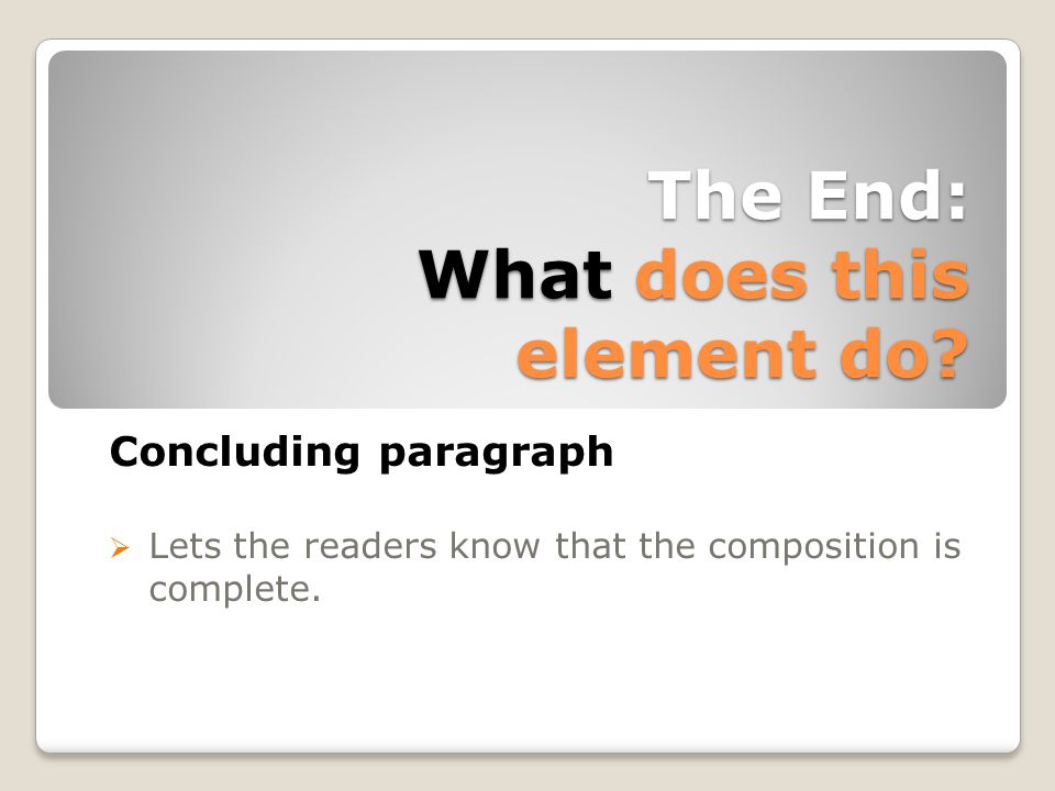 The End: What does this element do.