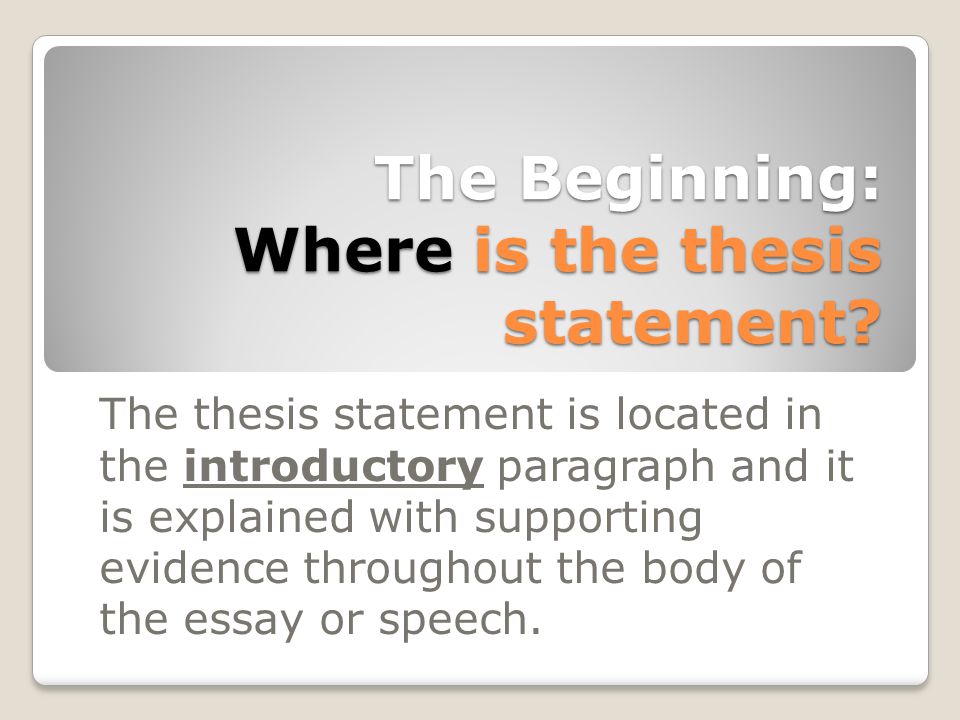 The Beginning: Where is the thesis statement.