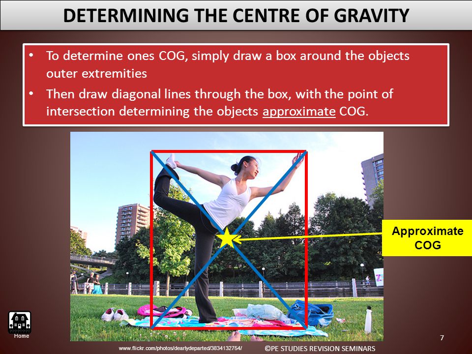 DETERMINING THE CENTRE OF GRAVITY To determine ones COG, simply draw a box around the objects outer extremities Then draw diagonal lines through the box, with the point of intersection determining the objects approximate COG.
