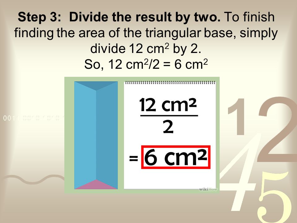 Step 3: Divide the result by two.