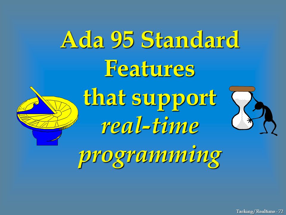 Tasking/Realtime - 1 Systems and Real-time Programming in Ada ppt download