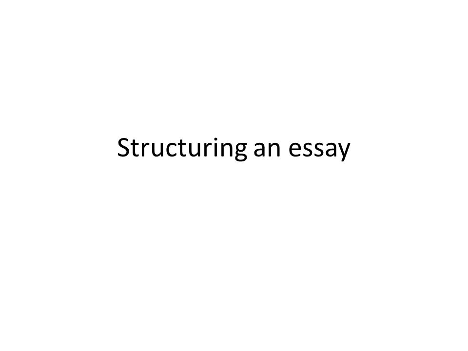 Structuring an essay