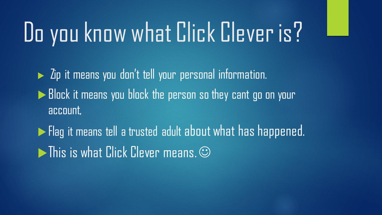 Do you know what Click Clever is.  Zip it means you don’t tell your personal information.