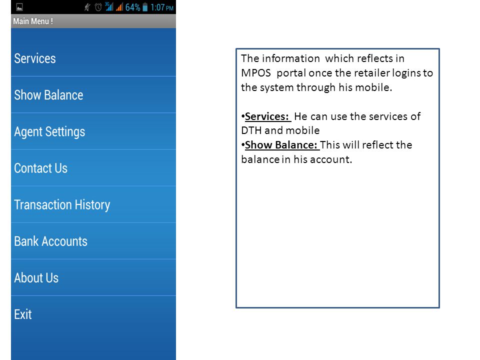 The information which reflects in MPOS portal once the retailer logins to the system through his mobile.
