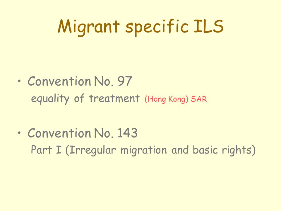 Migrant specific ILS Convention No. 97 equality of treatment (Hong Kong) SAR Convention No.