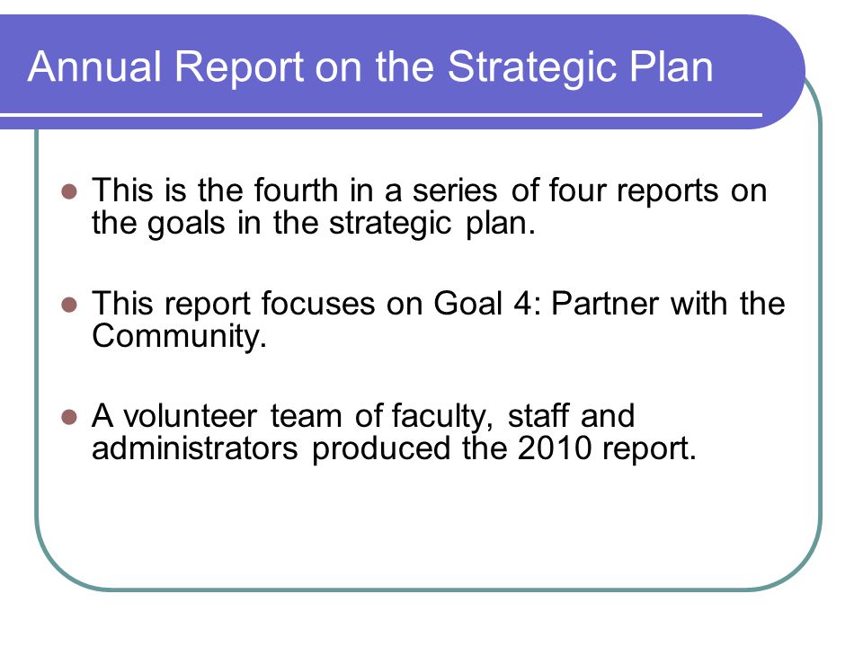 Annual Report on the Strategic Plan This is the fourth in a series of four reports on the goals in the strategic plan.