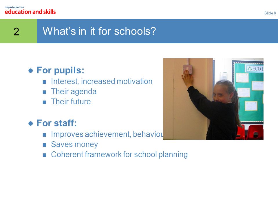 Slide 8 2 What’s in it for schools.